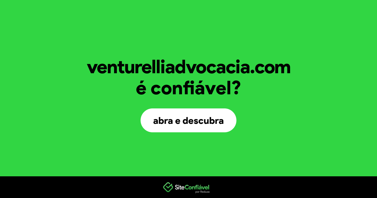 O site venturelliadvocacia.com é confiável?