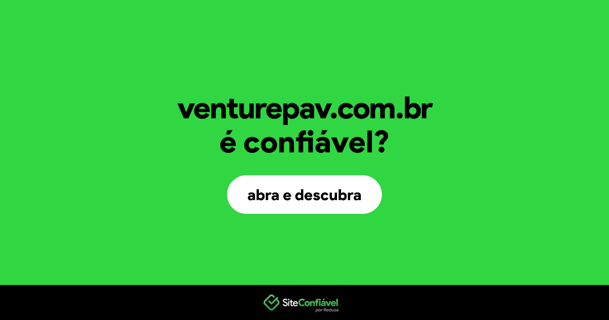 O site venturepav.com.br é confiável?