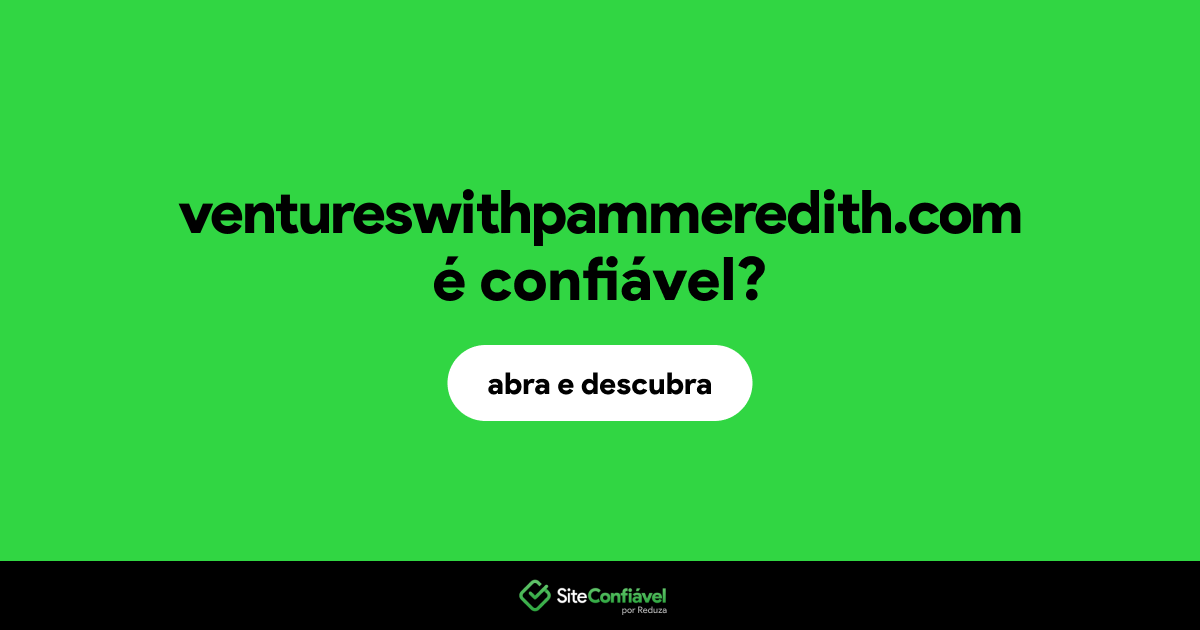 O site ventureswithpammeredith.com é confiável?