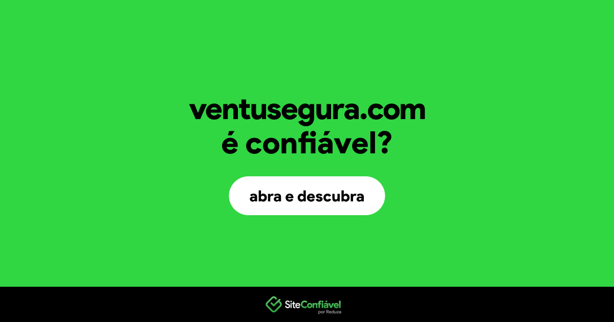 O site ventusegura.com é confiável?