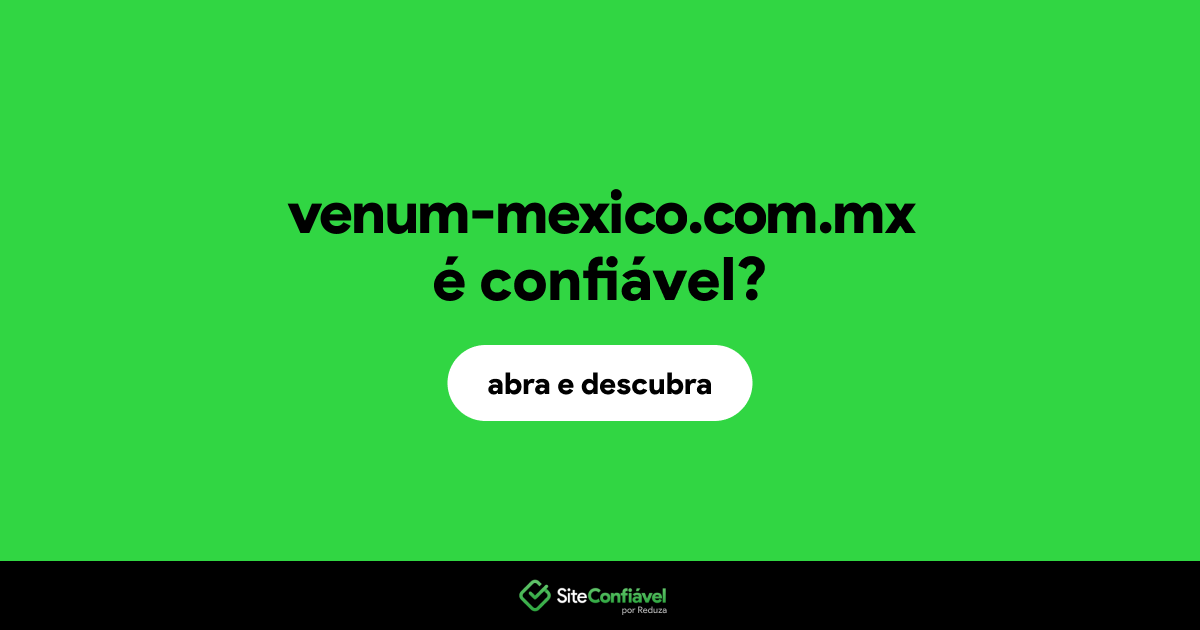 O site venum-mexico.com.mx é confiável?