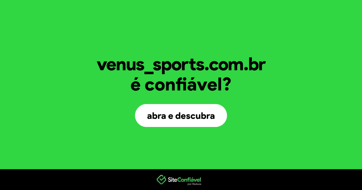 O site venus_sports.com.br é confiável?