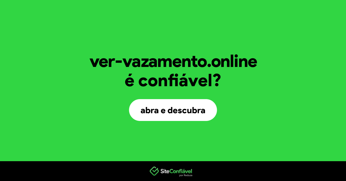 O site ver-vazamento.online é confiável?