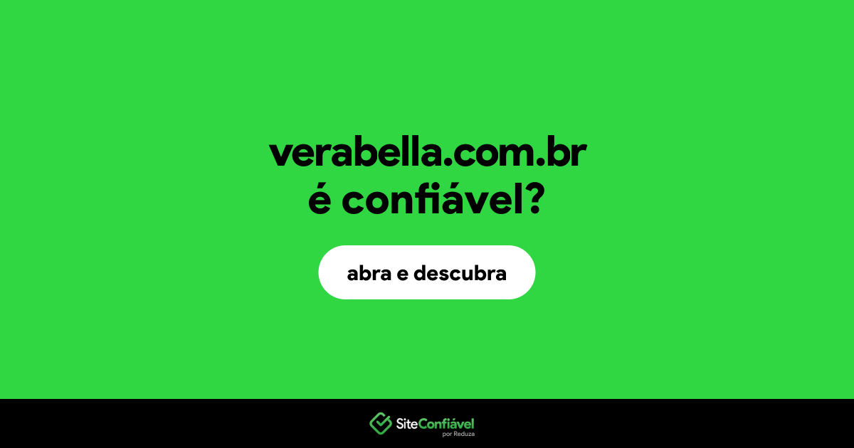 O site verabella.com.br é confiável?