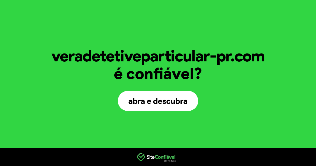 O site veradetetiveparticular-pr.com é confiável?
