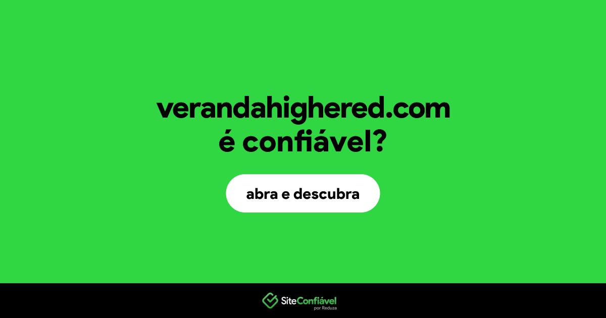 O site verandahighered.com é confiável?