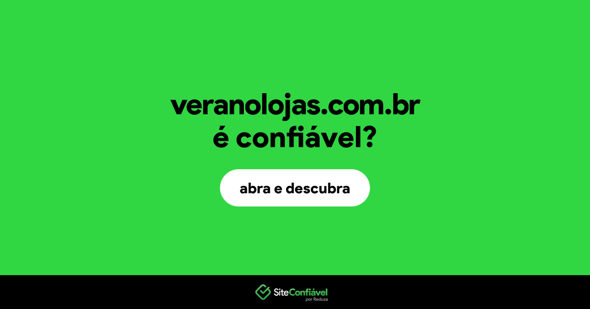 O site veranolojas.com.br é confiável?