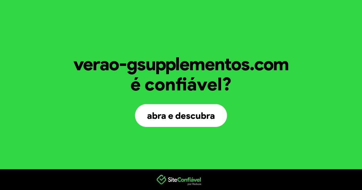 O site verao-gsupplementos.com é confiável?