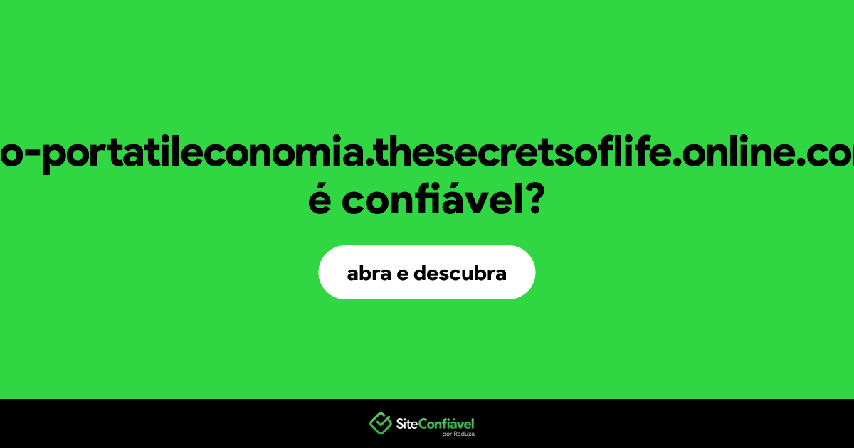 O site verao-portatileconomia.thesecretsoflife.online.com.br é confiável?