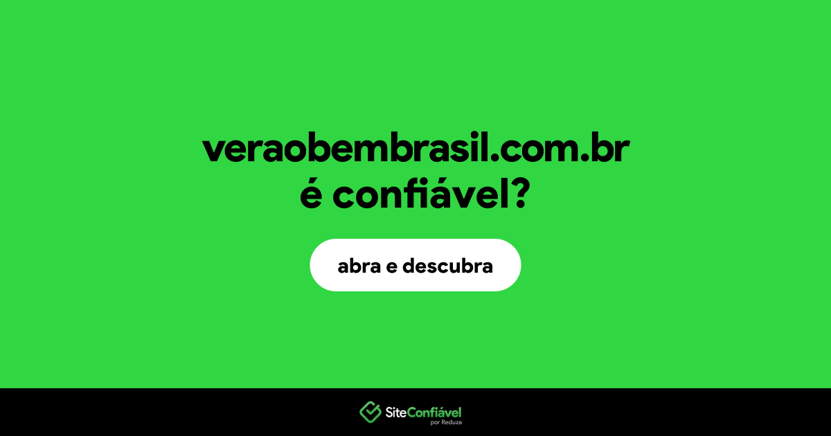 O site veraobembrasil.com.br é confiável?