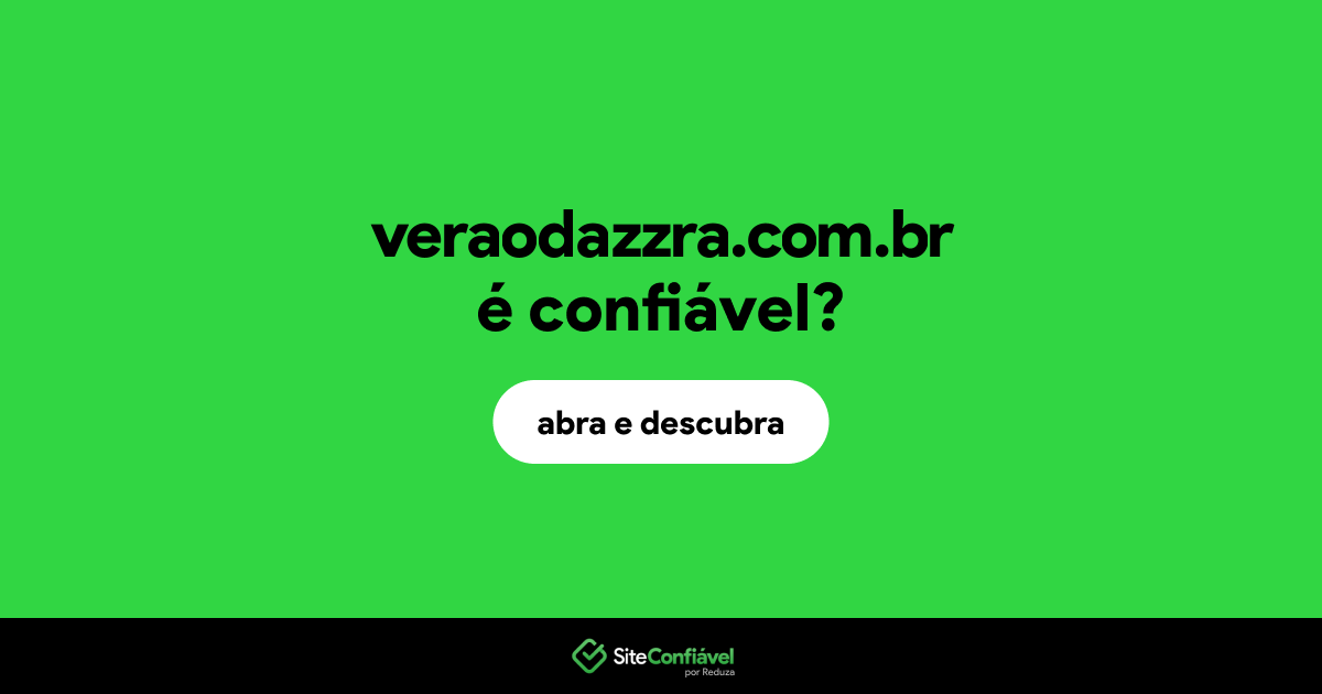 O site veraodazzra.com.br é confiável?