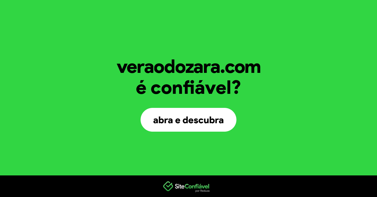 O site veraodozara.com é confiável?