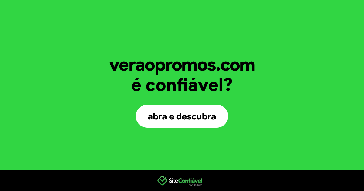 O site veraopromos.com é confiável?
