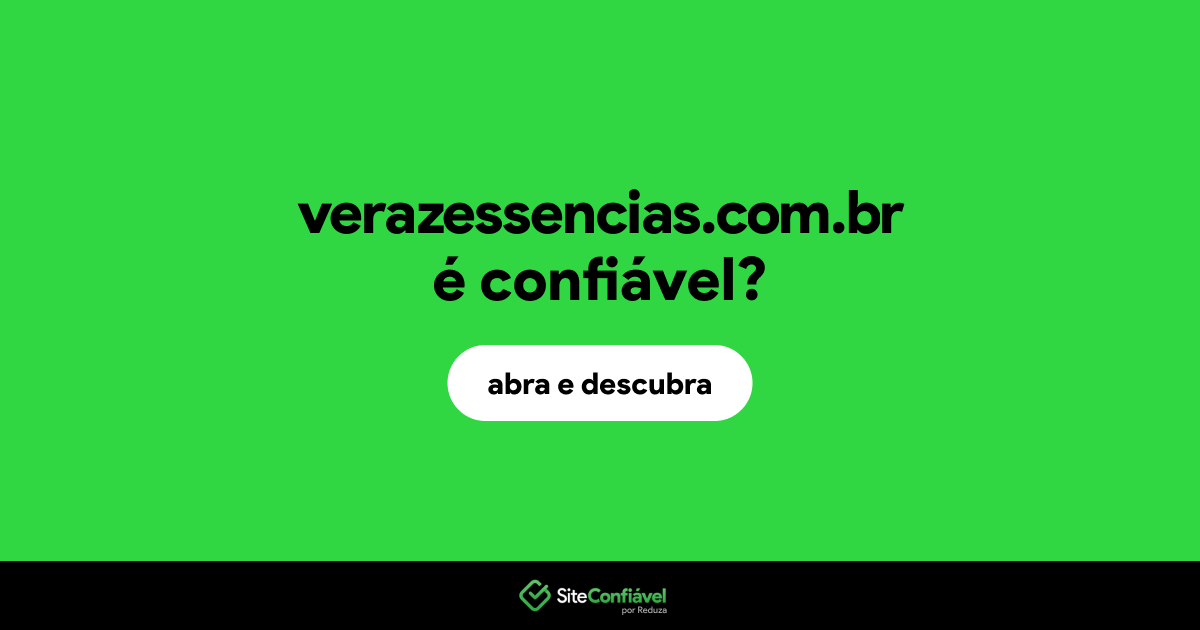 O site verazessencias.com.br é confiável?