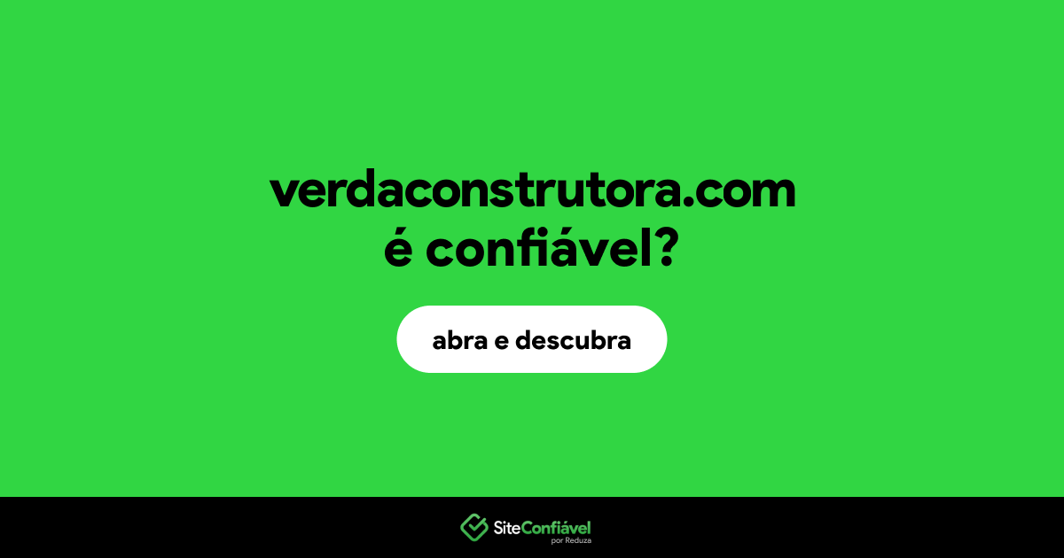 O site verdaconstrutora.com é confiável?