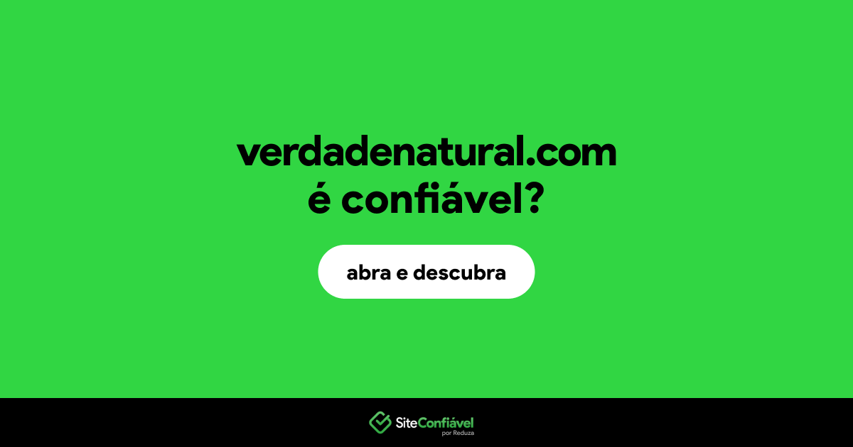 O site verdadenatural.com é confiável?