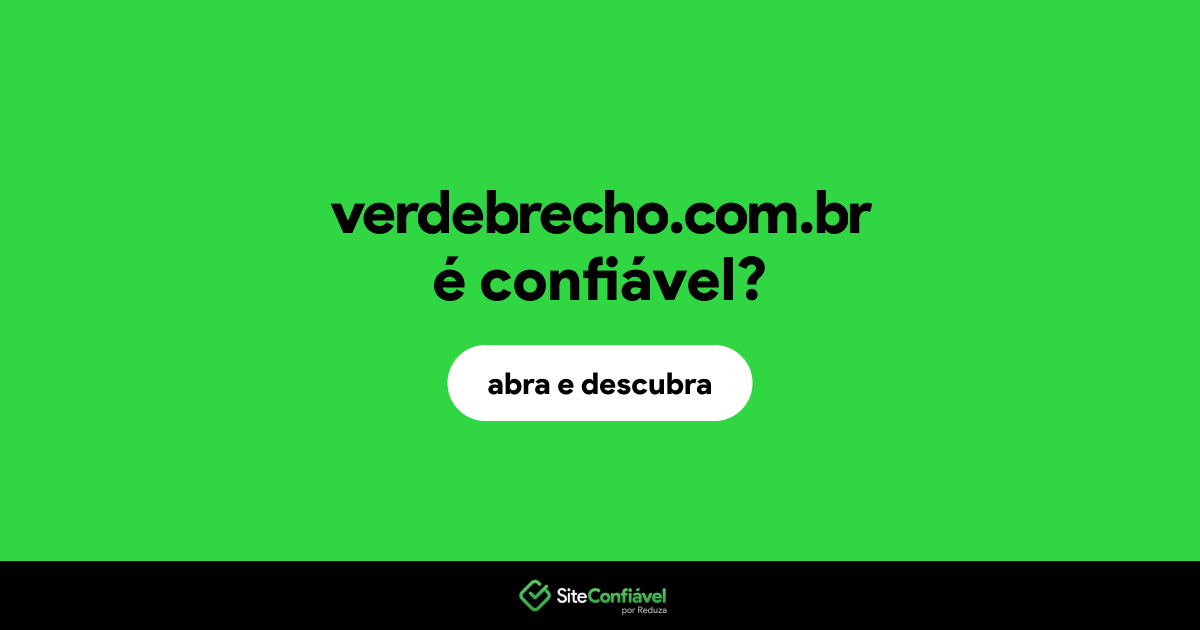 O site verdebrecho.com.br é confiável?
