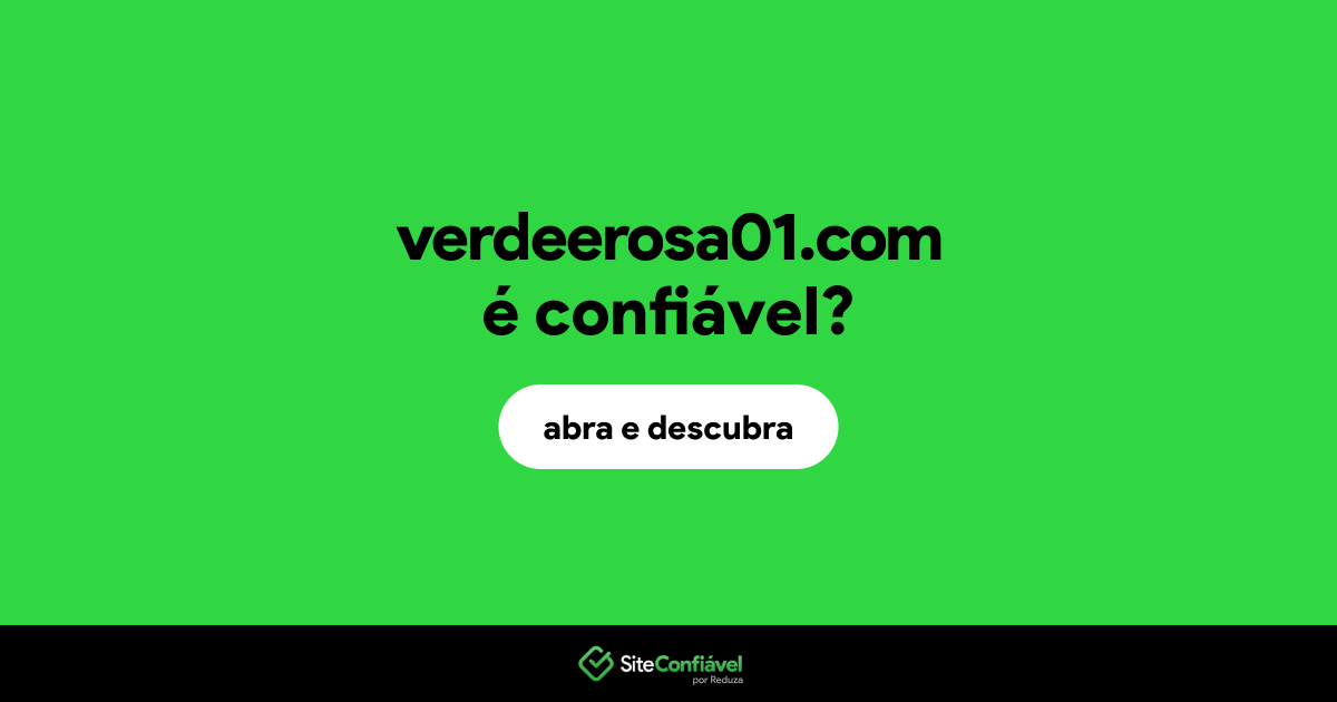 O site verdeerosa01.com é confiável?