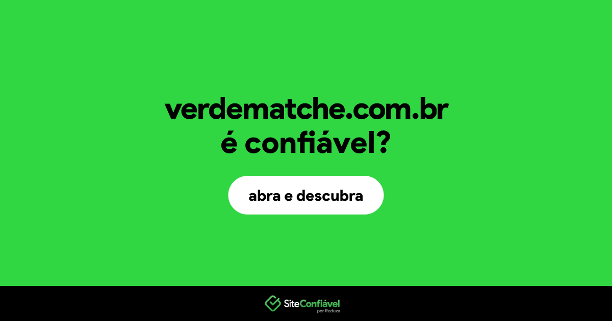 O site verdematche.com.br é confiável?