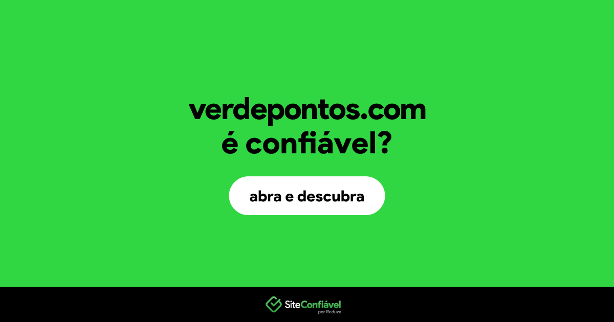 O site verdepontos.com é confiável?
