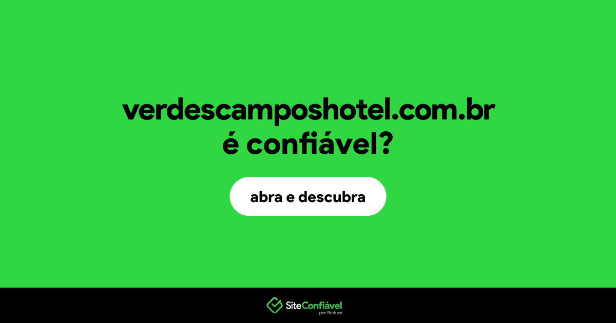 O site verdescamposhotel.com.br é confiável?