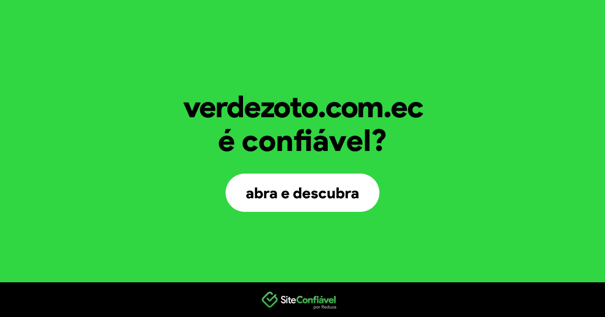 O site verdezoto.com.ec é confiável?