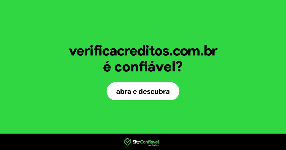 O site verificacreditos.com.br é confiável?