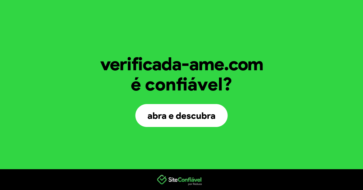 O site verificada-ame.com é confiável?