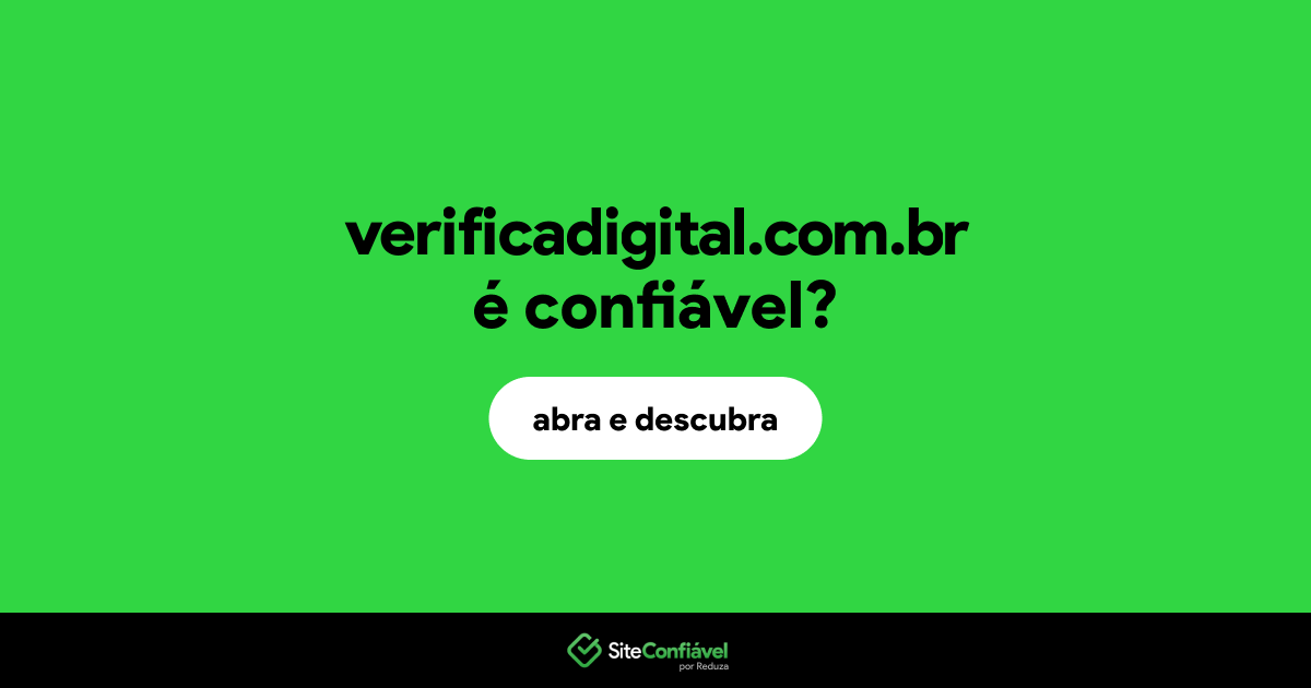 O site verificadigital.com.br é confiável?