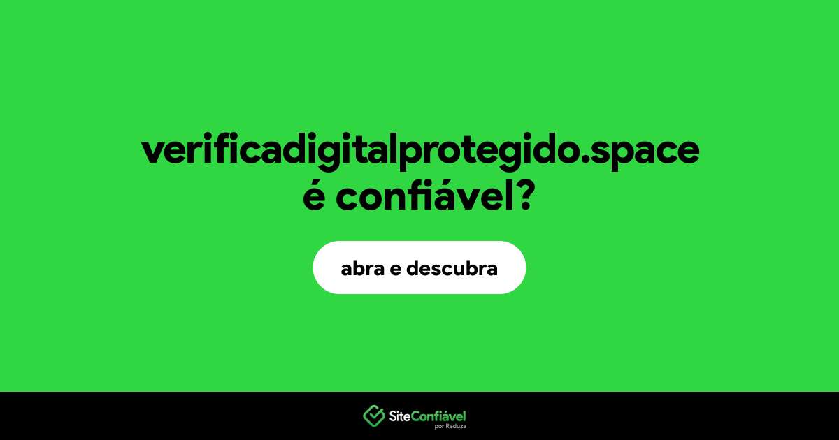 O site verificadigitalprotegido.space é confiável?