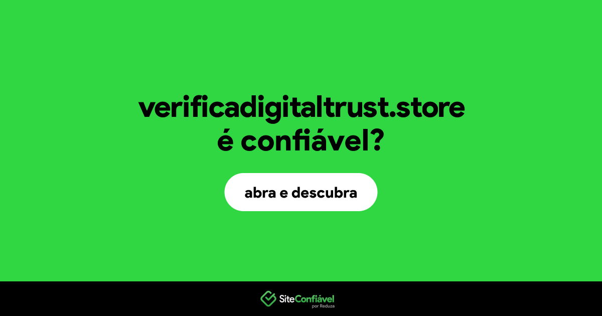 O site verificadigitaltrust.store é confiável?