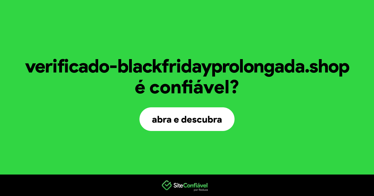 O site verificado-blackfridayprolongada.shop é confiável?