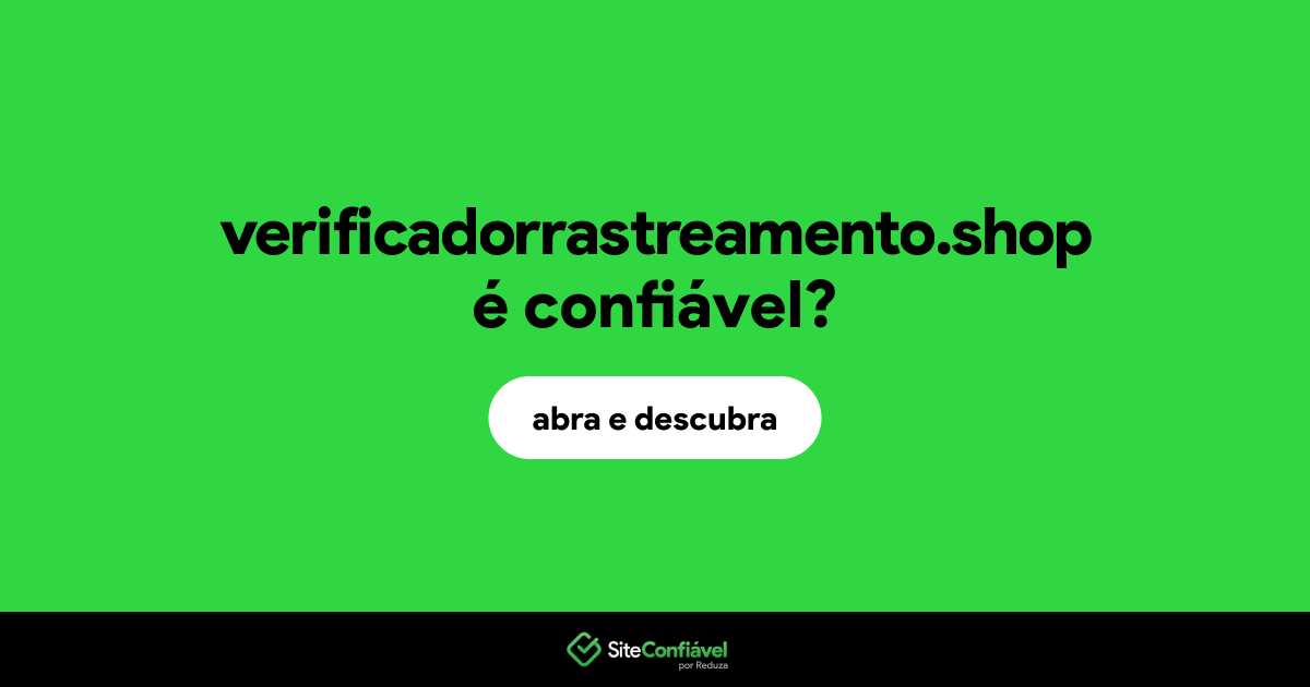 O site verificadorrastreamento.shop é confiável?