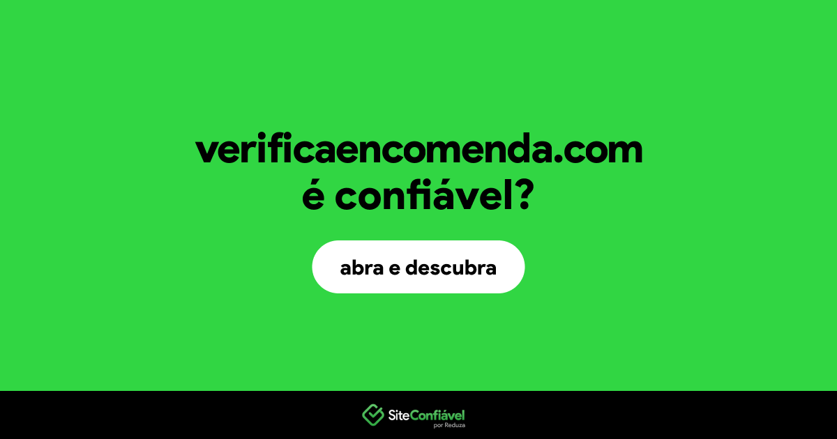 O site verificaencomenda.com é confiável?