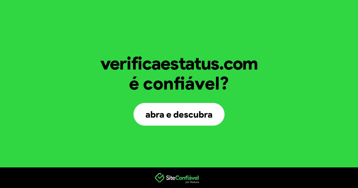 O site verificaestatus.com é confiável?