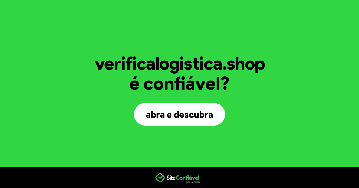 O site verificalogistica.shop é confiável?