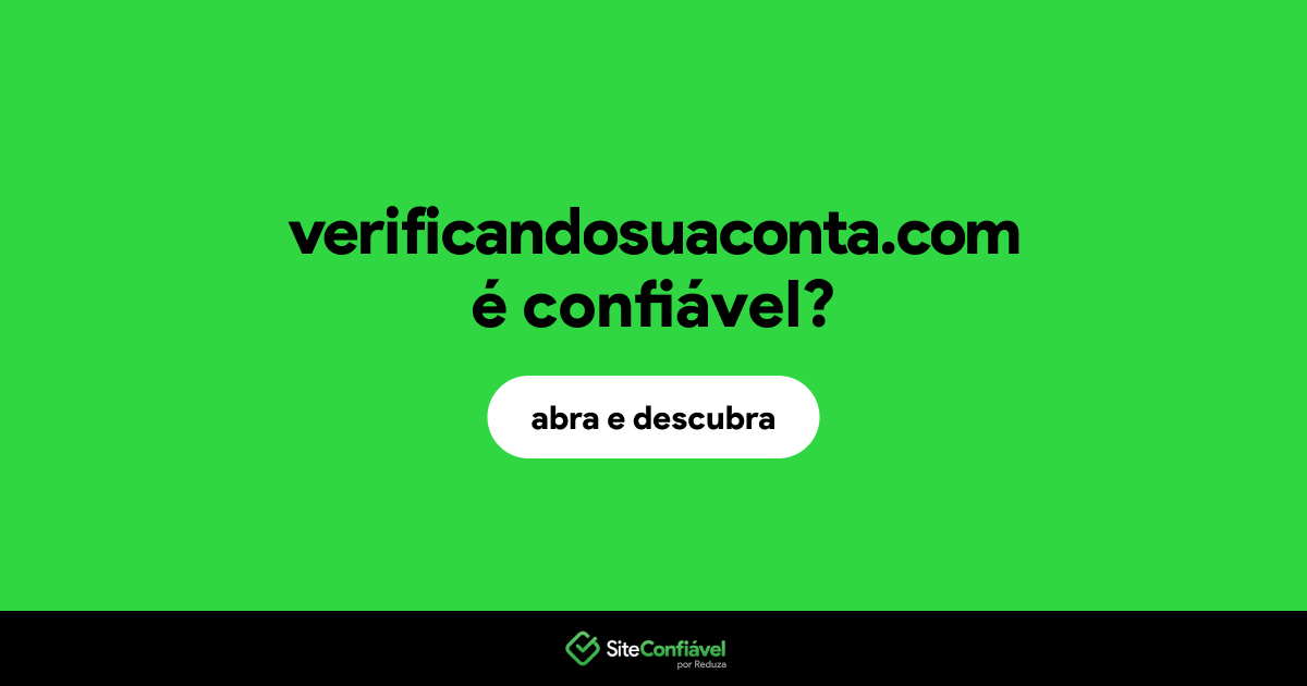 O site verificandosuaconta.com é confiável?