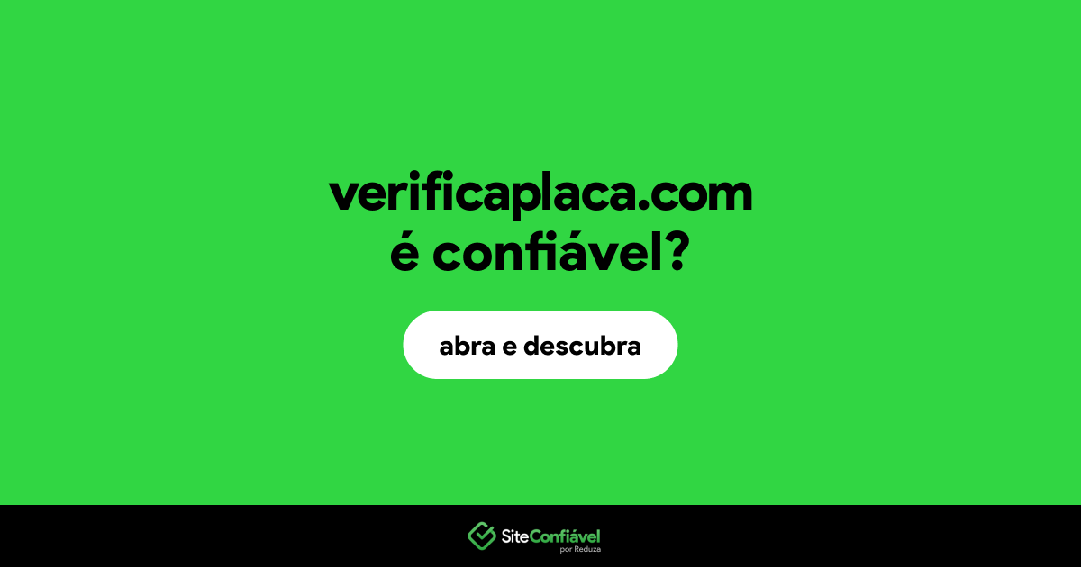 O site verificaplaca.com é confiável?