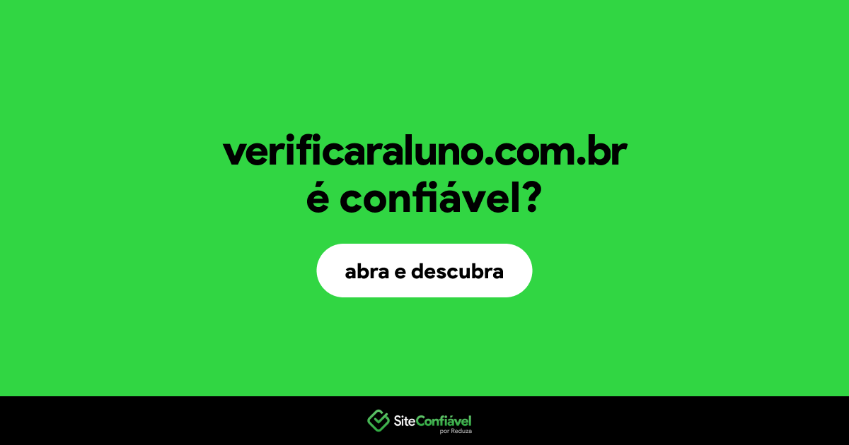 O site verificaraluno.com.br é confiável?