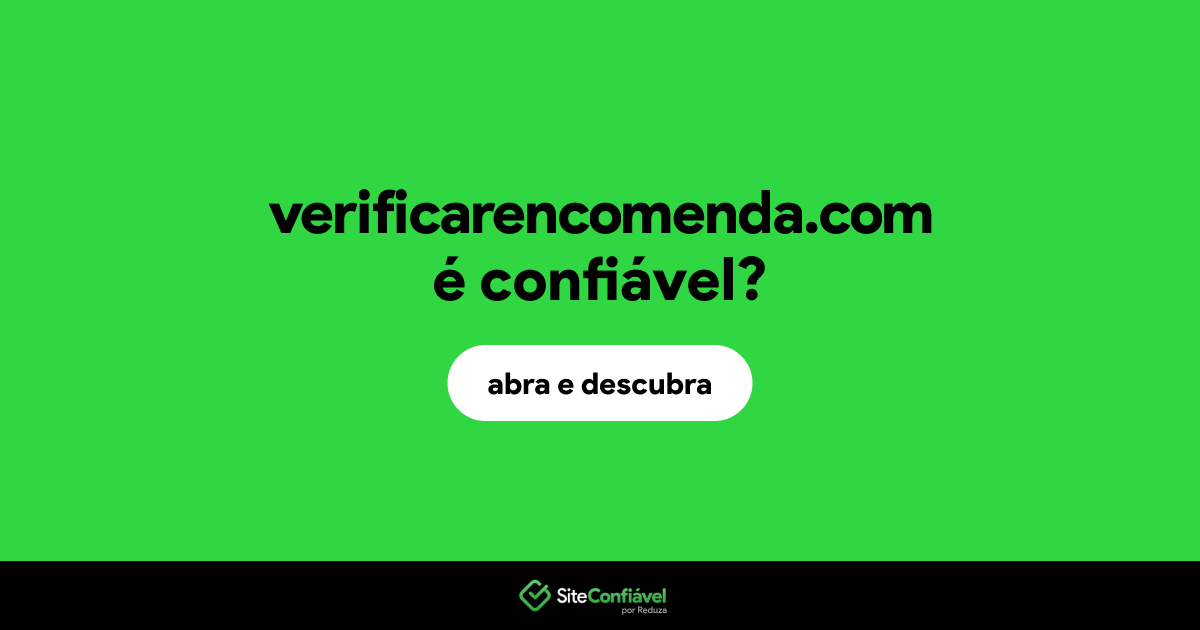 O site verificarencomenda.com é confiável?