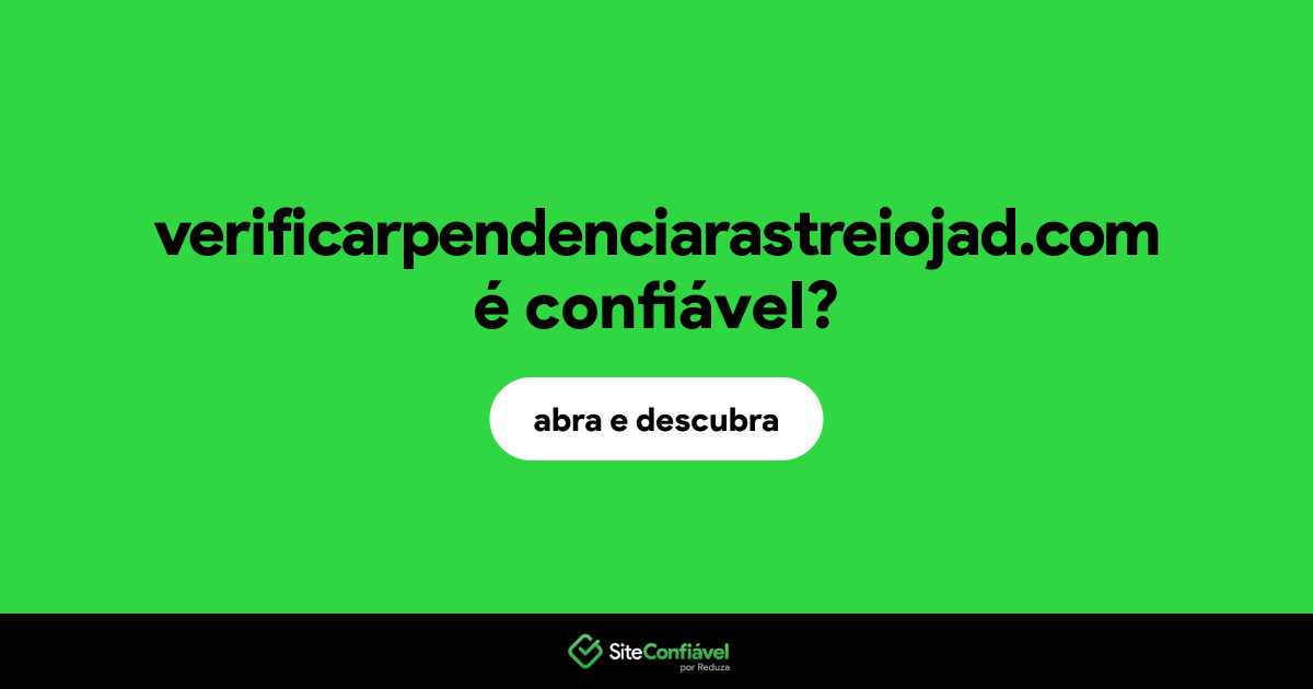 O site verificarpendenciarastreiojad.com é confiável?