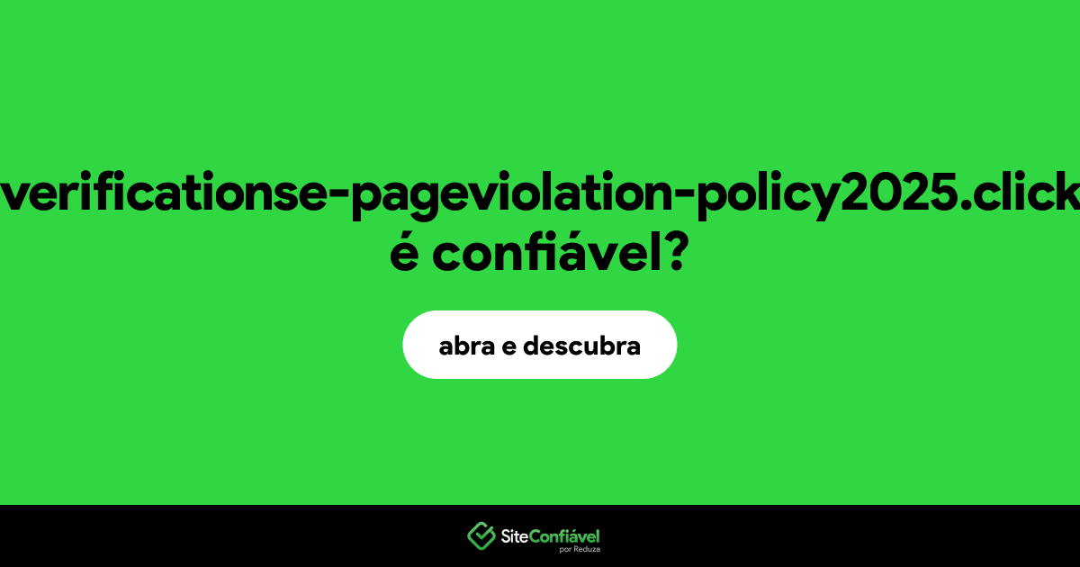 O site verificationse-pageviolation-policy2025.click é confiável?