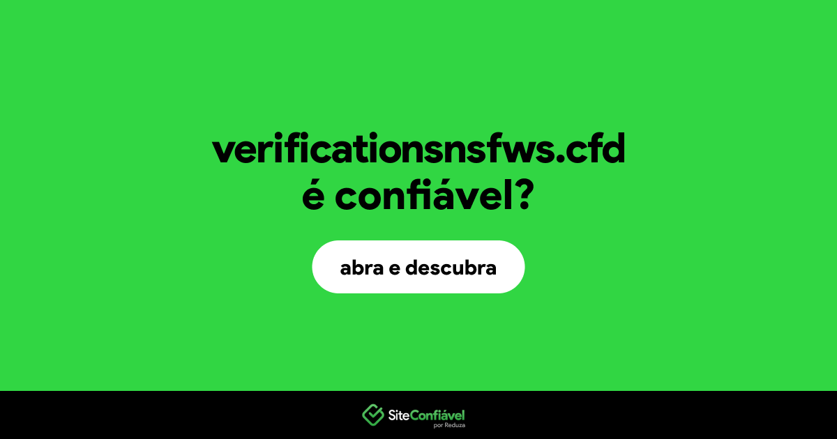 O site verificationsnsfws.cfd é confiável?