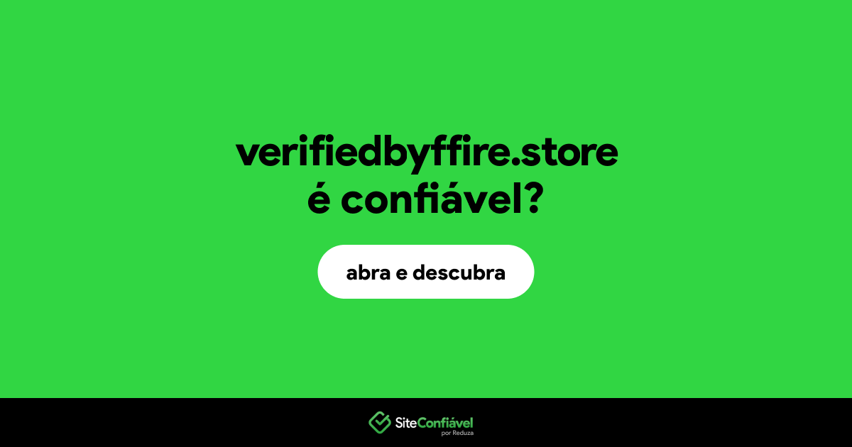 O site verifiedbyffire.store é confiável?