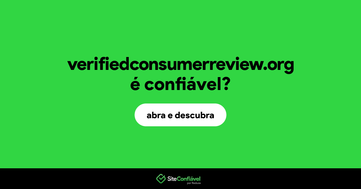 O site verifiedconsumerreview.org é confiável?