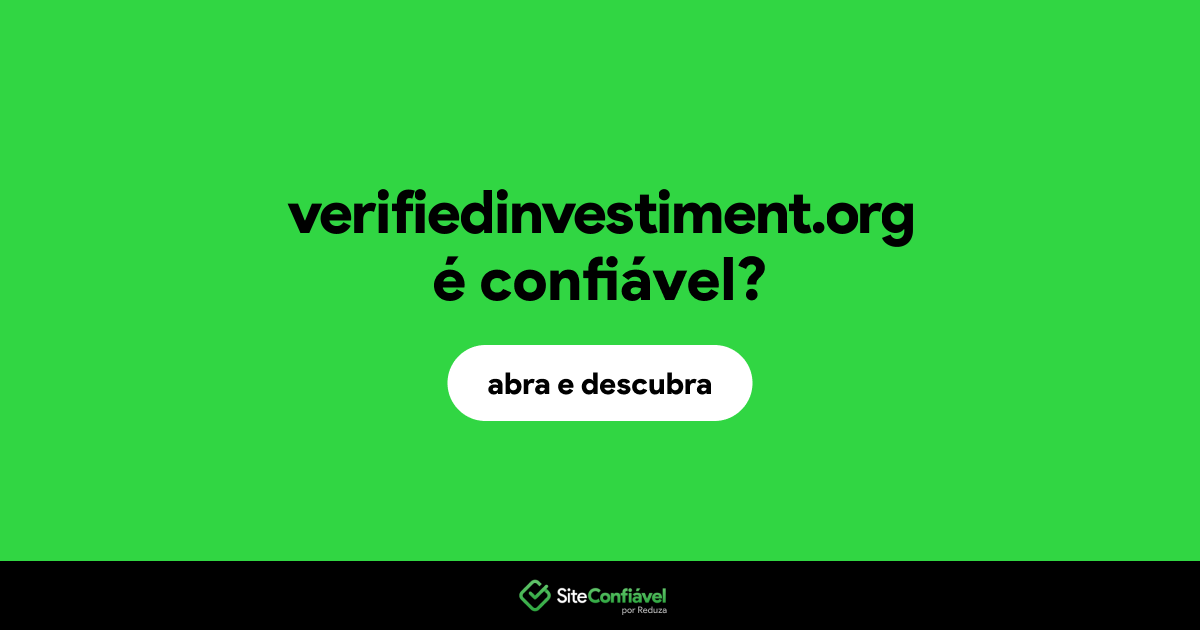 O site verifiedinvestiment.org é confiável?