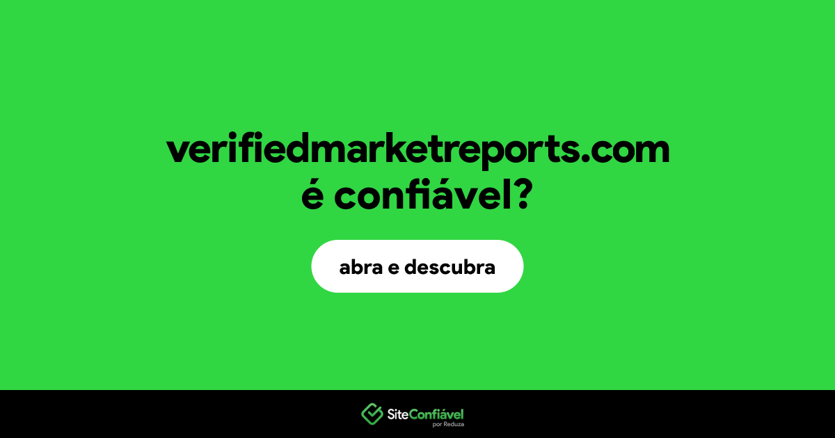 O site verifiedmarketreports.com é confiável?