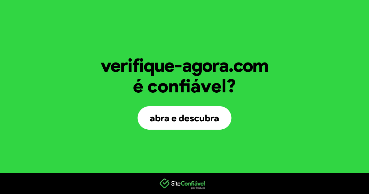 O site verifique-agora.com é confiável?