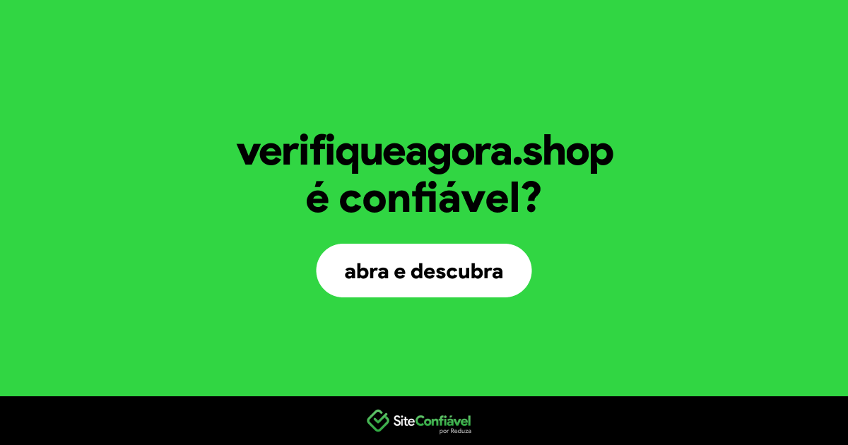 O site verifiqueagora.shop é confiável?