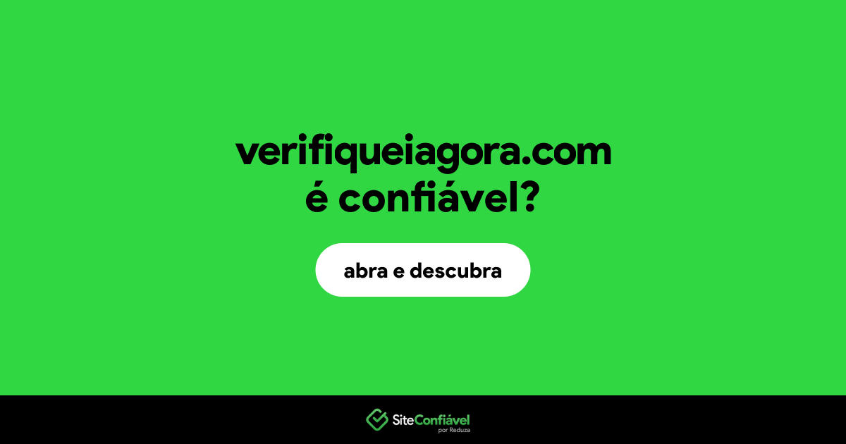 O site verifiqueiagora.com é confiável?
